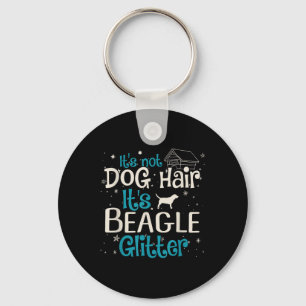 Its Not Dog Hair Its Beagle Glitter  Keychain