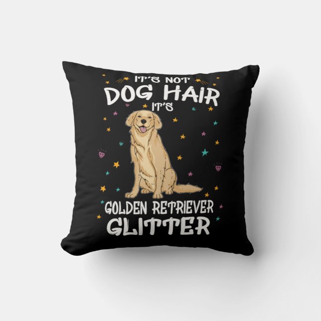 Its Not Dog Hair Its Golden Retriever Glitter Throw Pillow (Front)
