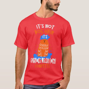 Its Not Dog Hair Its Pembroke Welsh Corgi Confetti T-Shirt