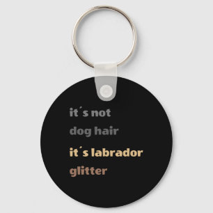 Its Not Dog Hair Keychain