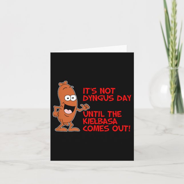 Its Not Dyngus Day Until Kielbasa Comes Out Funny  Card (Front)
