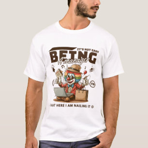 It's not easy being a manager but here  T-Shirt