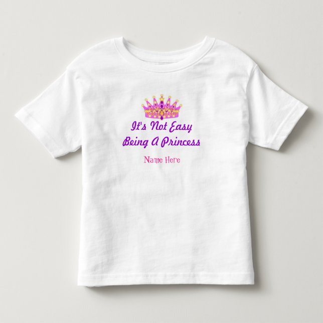 "It's Not Easy Being A Princess" Custom T-shirt (Front)