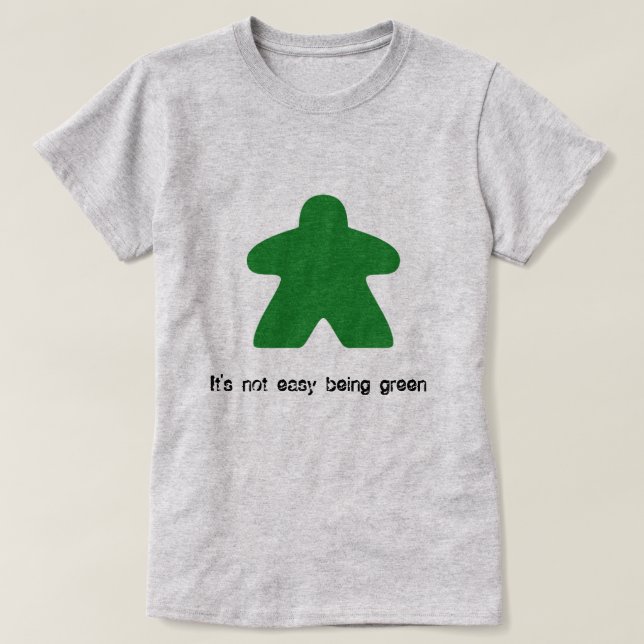 It's not easy being green Meeple T-shirt (Design Front)