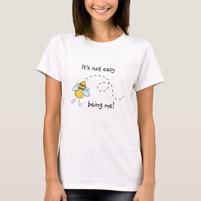 It's Not Easy Being Me Ladies T-Shirt (Front)