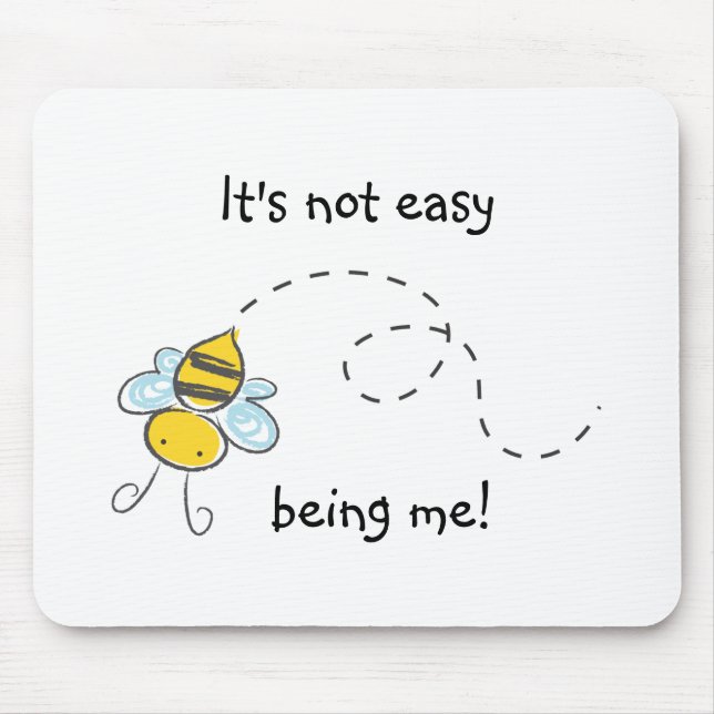 It's Not Easy Being Me Mouse Pad (Front)