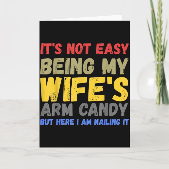 Its Not Easy Being My Wifes Arm Candy Retro Funny  Card (Front)