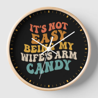 Its Not Easy Being My Wifes Arm Candy Retro Groovy Clock