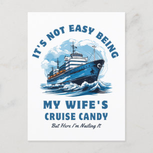 It's Not Easy Being My Wife's Cruise Candy Husband Holiday Postcard