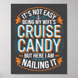 It's Not Easy Being My Wife's Cruise Candy Shirt M Poster