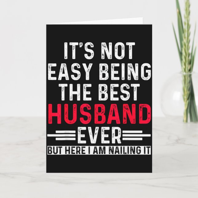 Its Not Easy Being The Best Husband Ever Funny Dad Card (Front)