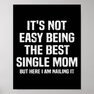 It's Not Easy Being The Best Single Mom Funny Moth Poster
