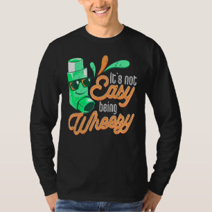 It's Not Easy Being Wheezy Asthma Awareness Asthma T-Shirt