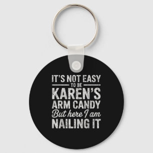 It's-not-easy To Be Karen's Arm Candy Funny Couple Keychain