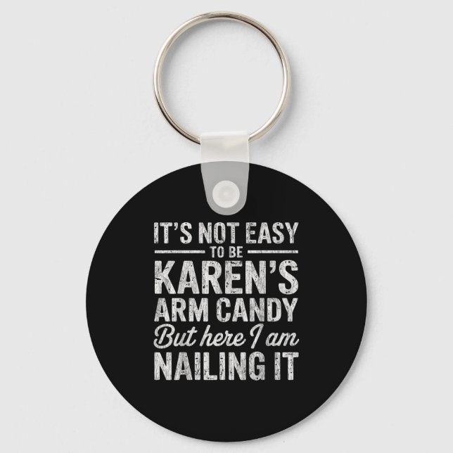 It's-not-easy To Be Karen's Arm Candy Funny Couple Keychain (Front)