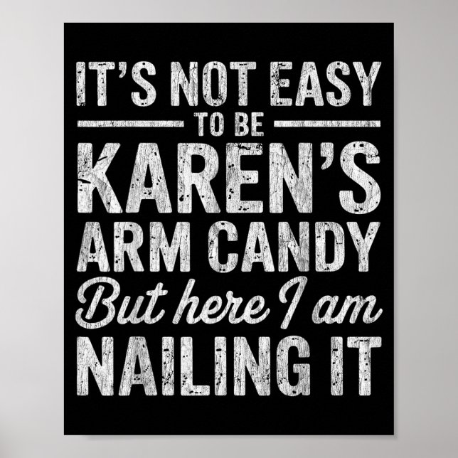 It's-not-easy To Be Karen's Arm Candy Funny Couple Poster (Front)