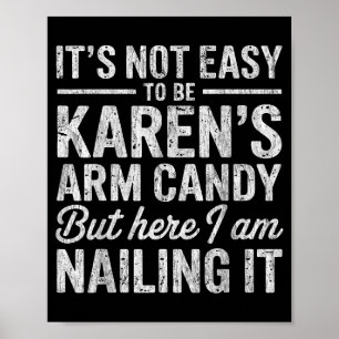 Its-not-easy To Be Karens Arm Candy Funny Couple S Poster
