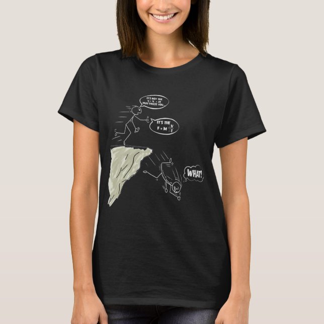 It's Not Fall Force Equation  Physics Science Pun  T-Shirt (Front)