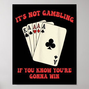Its Not Gambling, Confident Poster