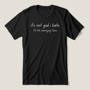 it's not god i hate Tri-Blend shirt