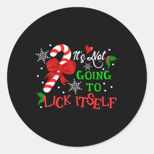 It's Not Going To Lick It Self Candy Cane Christma Classic Round Sticker