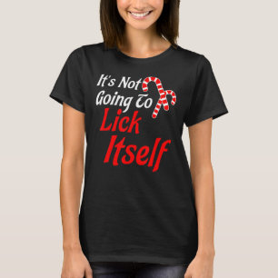 It's Not Going to Lick Itself Adult Christmas T-Shirt