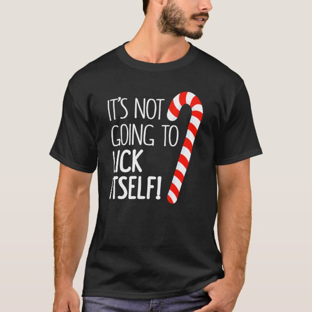 It's Not Going To Lick Itself Adult Christmas Them T-Shirt (Front)