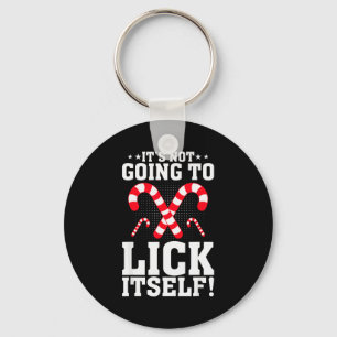 It's Not Going To Lick Itself Adult Funny Christma Keychain