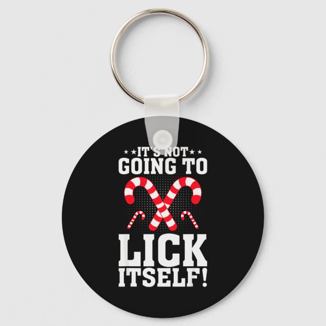 It's Not Going To Lick Itself Adult Funny Christma Keychain (Front)