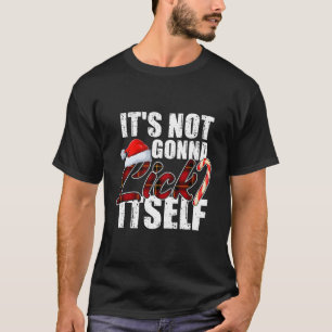 It'S Not Going To Lick Itself Candy Cane T-Shirt