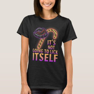 It's Not Going To Lick Itself Christmas T-Shirt