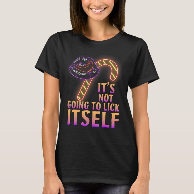 It's Not Going To Lick Itself Christmas T-Shirt (Front)