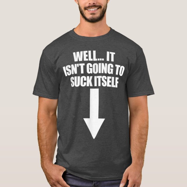 its not going to lick itself - classic T-Shirt (Front)