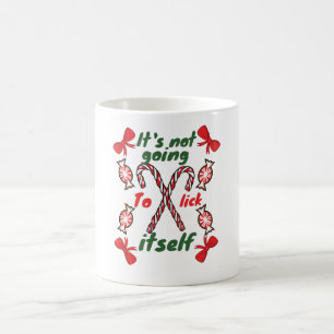 It's Not Going To Lick Itself Coffee Mug