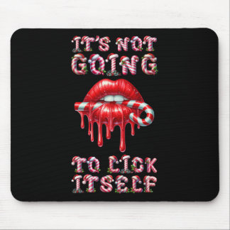 It's Not Going To Lick Itself. Funny Candy Cane St Mouse Pad