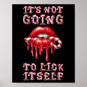 It's Not Going To Lick Itself. Funny Candy Cane St Poster