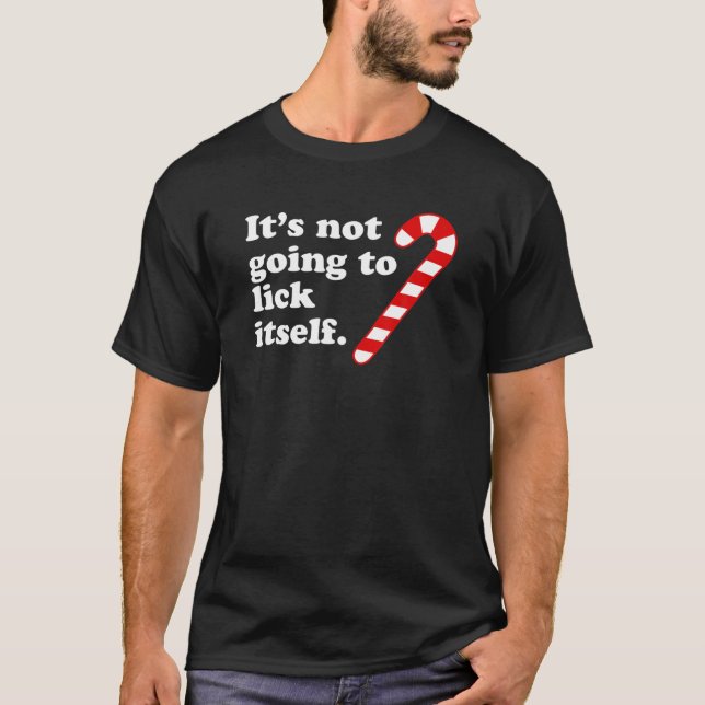 It's Not Going To Lick Itself Funny Christmas T-Shirt (Front)