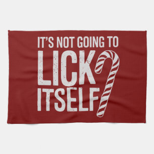 Its Not Going to Lick Itself Offensive Sarcastic Kitchen Towel