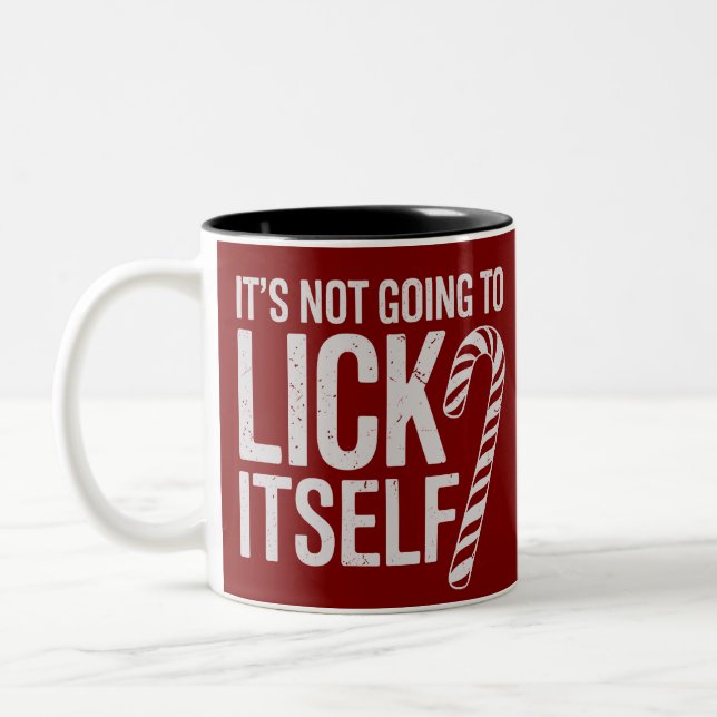 Its Not Going to Lick Itself Offensive Sarcastic  Two-Tone Coffee Mug (Left)