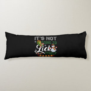 It's Not Going To Lick Itself Snowman Body Pillow