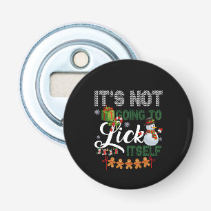 It's Not Going To Lick Itself Snowman Bottle Opener