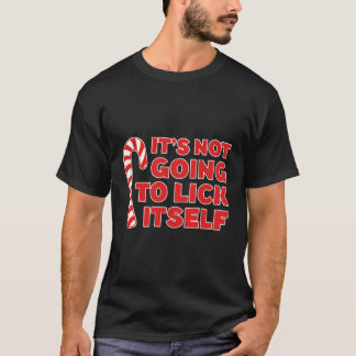 It'S Not Going To Lick Itself T-Shirt