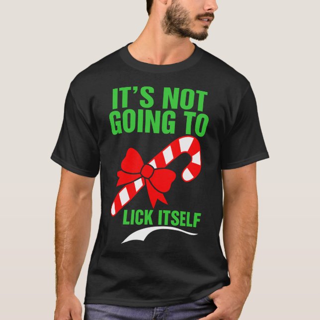 Its Not Going To Lick Itself Tshirt (Devant)