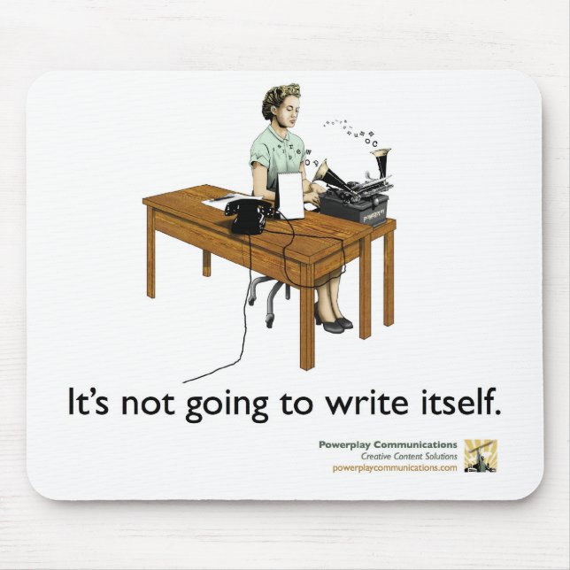 It's not going to write itself mousepad (Front)