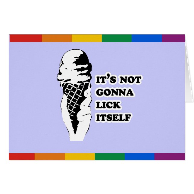 IT'S NOT GONNA LICK ITSELF (Front Horizontal)