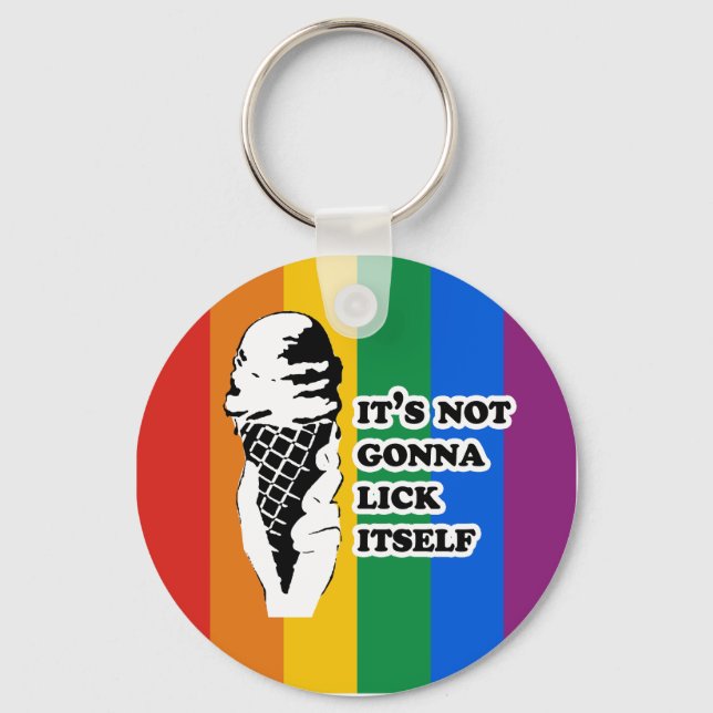 IT'S NOT GONNA LICK ITSELF KEYCHAIN (Front)