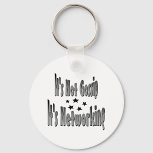 It's Not Gossip It's Newworking Keychain