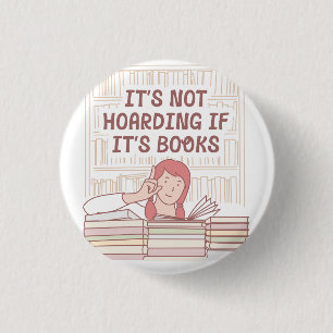 It's Not Hoarding If It's Books 1 Inch Round Button