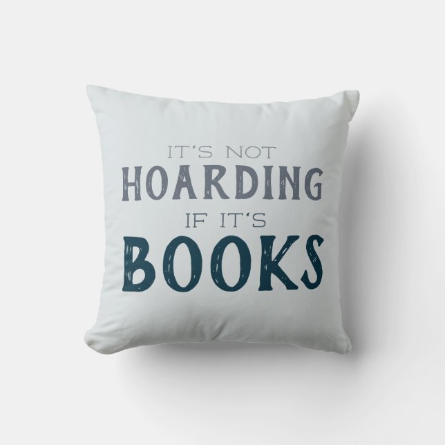 It's Not Hoarding if it's Books Blue Book Lovers Throw Pillow (Front)
