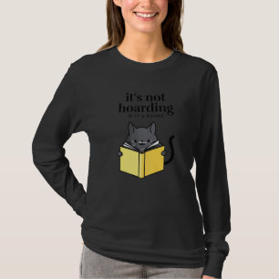 It's Not Hoarding If It's Books Book for Readers T-Shirt